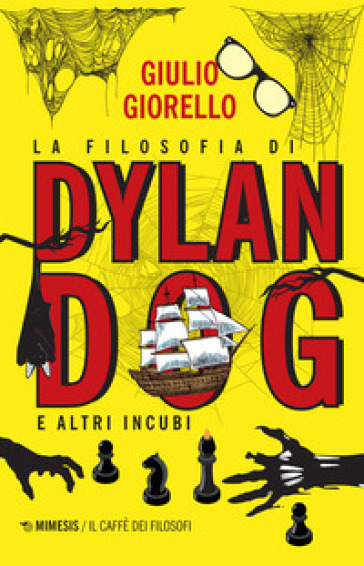 La filosofia di Dylan Dog e altri incubi - Giulio Giorello