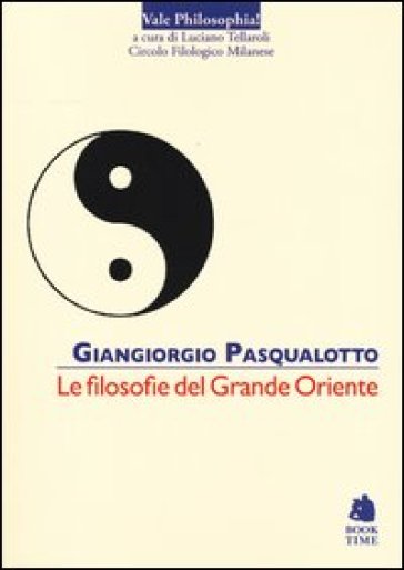 Le filosofie del grande Oriente - Giangiorgio Pasqualotto