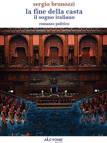 La fine della Casta - Il sogno italiano - Sergio Brunozzi