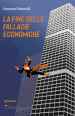 La fine delle fallacie economiche