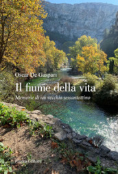 Il fiume della vita. Memorie di un vecchio sessantottino