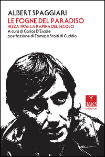 Le fogne del paradiso. Nizza 1976: la rapina del secolo - Albert Spaggiari