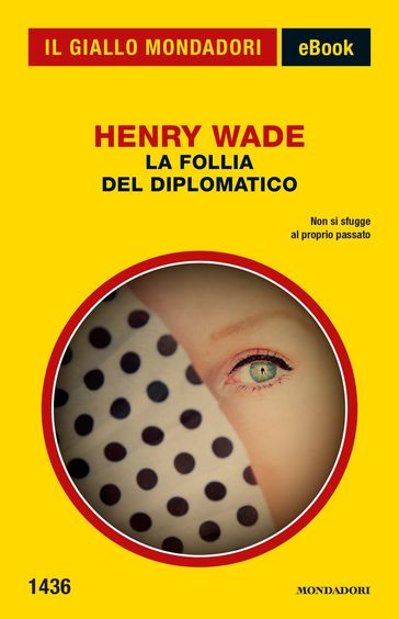 La follia del diplomatico (Il Giallo Mondadori) - Henry Wade