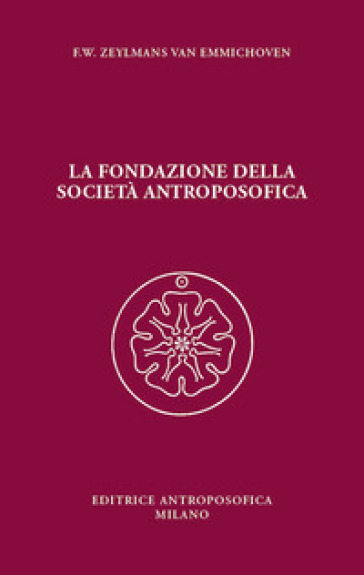 La fondazione della Società Antroposofica - Wilhelm Zeylmans van Emmichoven