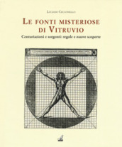 Le fonti misteriose di Vitruvio. Centuriazioni e sorgenti: regole e nuove scoperte