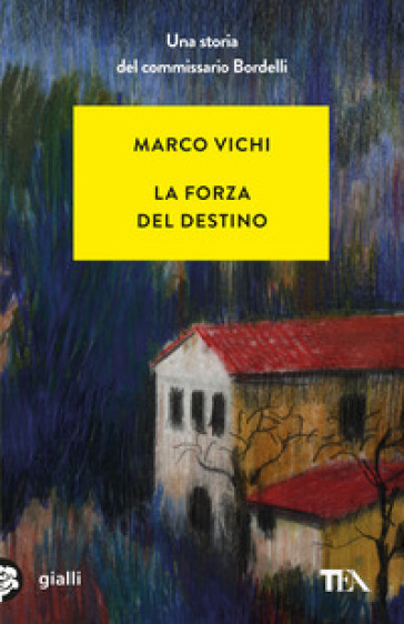 La forza del destino. Un'indagine del commissario Bordelli - Marco Vichi