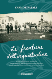 Le frontiere dell inquietudine. Il diario di un volontario internazionale, che trae ispirazione dalle foto d epoca delle origini di Savelletri, piccolo borgo di pescatori diventato meta turistica internazionale