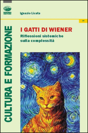 I gatti di Weiner. Riflessioni sistemiche sulla complessità - Ignazio Licata