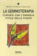 La gemmoterapia. Curarsi con l energia vitale delle piante