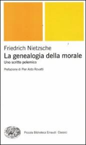 La genealogia della morale. Uno scritto polemico