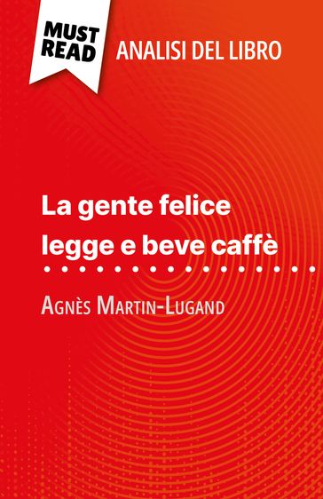 La gente felice legge e beve caffè di Agnès Martin-Lugand (Analisi del libro) - Sophie Piret