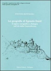 La geografia di Egnazio Danti. Il sapere corografico a Bologna nell età della Controriforma