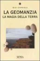 La geomanzia. La magia della terra. Ediz. illustrata