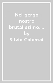 Nel gergo nostro brutalissimo. La parlata di Travalle fra dialetto pratese e fiorentino