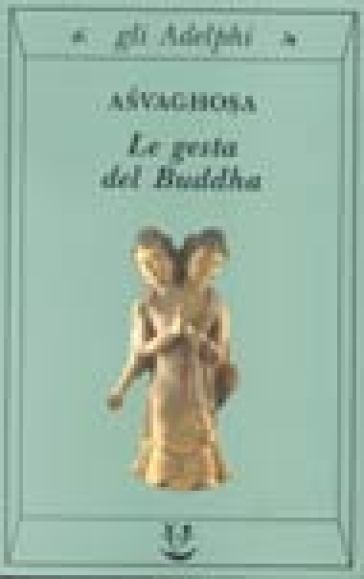 Le gesta del Buddha (Buddhacarita. Canti I-XIV) - Asvaghosa