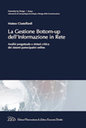 La gestione bottom-up dell informazione in rete. Analisi progettuale e sintesi critica dei sistemi partecipativi online