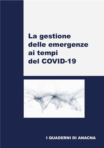 La gestione delle emergenze ai tempi del COVID-19 - ANACNA - Autori vari