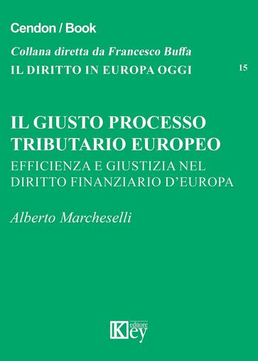 Il giusto processo tributario europeo - Alberto Marcheselli