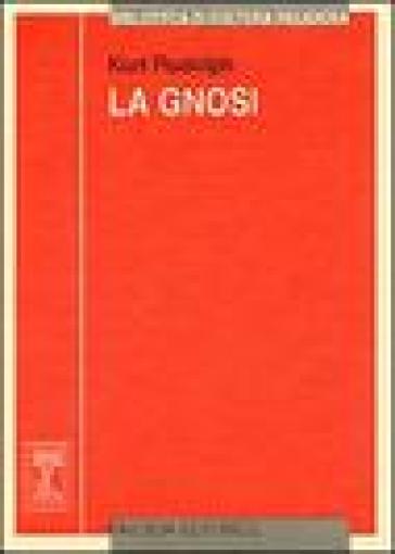 La gnosi. Natura e storia di una religione tardoantica - Kurt Rudolph