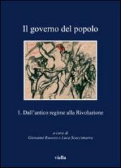 Il governo del popolo. Vol. 1: Dall antico regime alla rivoluzione