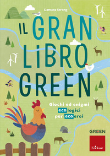 Il gran libro green. Giochi ed enigmi ecologici per ecoeroi - Damara Strong