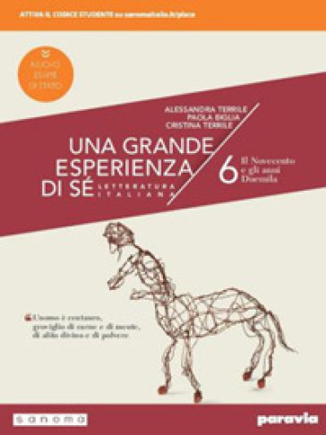 Una grande esperienza di sé. Ediz. nuovo esame di Stato. Per le Scuole superiori. Con e-book. Con espansione online. Vol. 6: Il Novecento e gli anni Duemila - Alessandra Terrile - Paola Biglia - Cristina Terrile