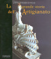 La grande storia dell artigianato. Arti fiorentine. Ediz. illustrata. Vol. 6: Il Novecento