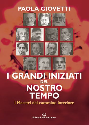 I grandi iniziati del nostro tempo - Paola Giovetti