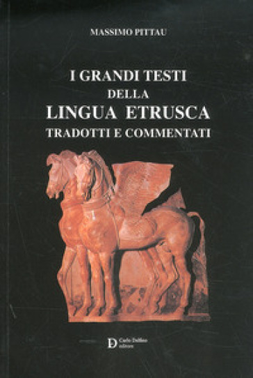 I grandi testi della lingua sarda - Massimo Pittau