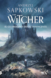 Il guardiano degli innocenti. The Witcher. Vol. 1