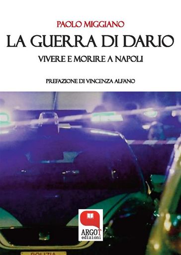 La guerra di Dario. Vivere e morire a Napoli - Paolo Miggiano