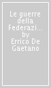 Le guerre della Federazione russa. Le operazioni militari russe dalla fine dell Unione Sovietica ad oggi