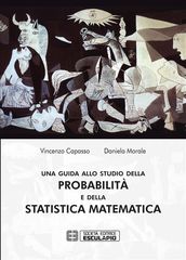 Una guida allo studio della Probabilità e della Statistica Matematica