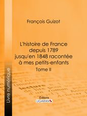 L histoire de France depuis 1789 jusqu en 1848 racontée à mes petits-enfants