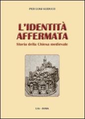 L identità affermata. Storia della chiesa medievale