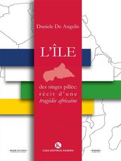 L ile des singes pillée: récit d une tragédie africaine