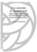 L illusione di osservare. Riflessioni psicoanalitiche sull incidenza del soggetto nel processo conoscitivo