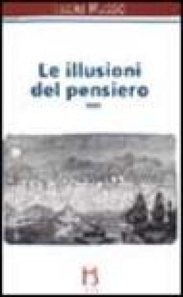 Le illusioni del pensiero. La psicoanalisi tra ragione e follia - Lucio Russo