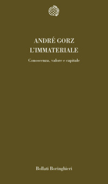 L'immateriale. Conoscenza, valore e capitale - André Gorz