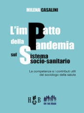 L impatto della pandemia sul sistema socio-sanitario. Le competenze e i contributi utili del sociologo della salute