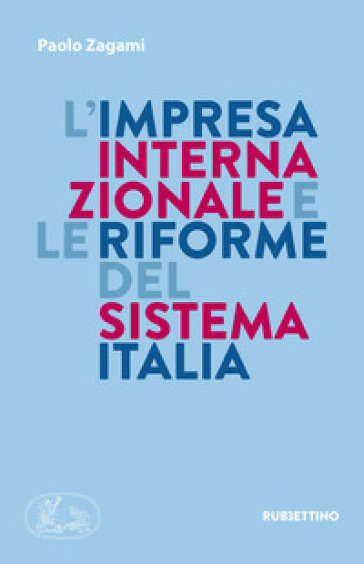 L'impresa internazionale e le riforme del sistema Italia - Paolo Zagami