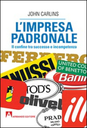 L impresa padronale. Il confine tra successo e incompetenza