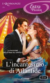 L incantesimo di Atlantide (I Romanzi Extra Passion)