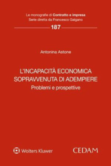 L'incapacità economica sopravvenuta di adempiere - Antonina Astone