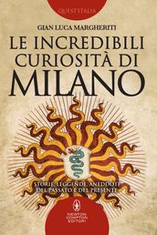 Le incredibili curiosità di Milano