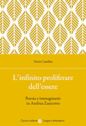 L infinito proliferare dell essere. Poesia e immaginario in Andrea Zanzotto