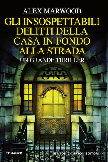 Gli insospettabili delitti della casa in fondo alla strada - Alex Marwood