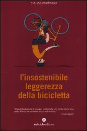 L'insostenibile leggerezza della bicicletta - Claude Marthaler