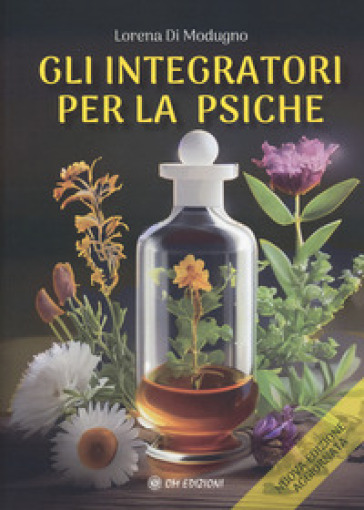 Gli integratori per la psiche. Nuova ediz. - Lorena Di Modugno