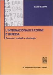 L internazionalizzazione d impresa. Processi, metodi e strategie